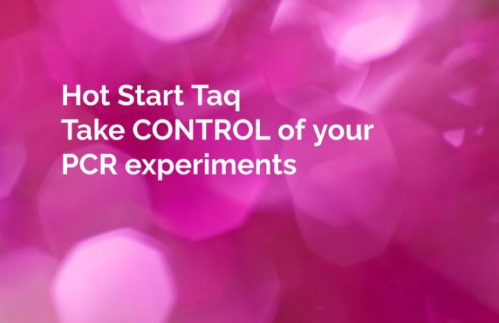Hot Start Control Hot Start Taq – Take CONTROL of your PCR experiments | Medical Supply ...